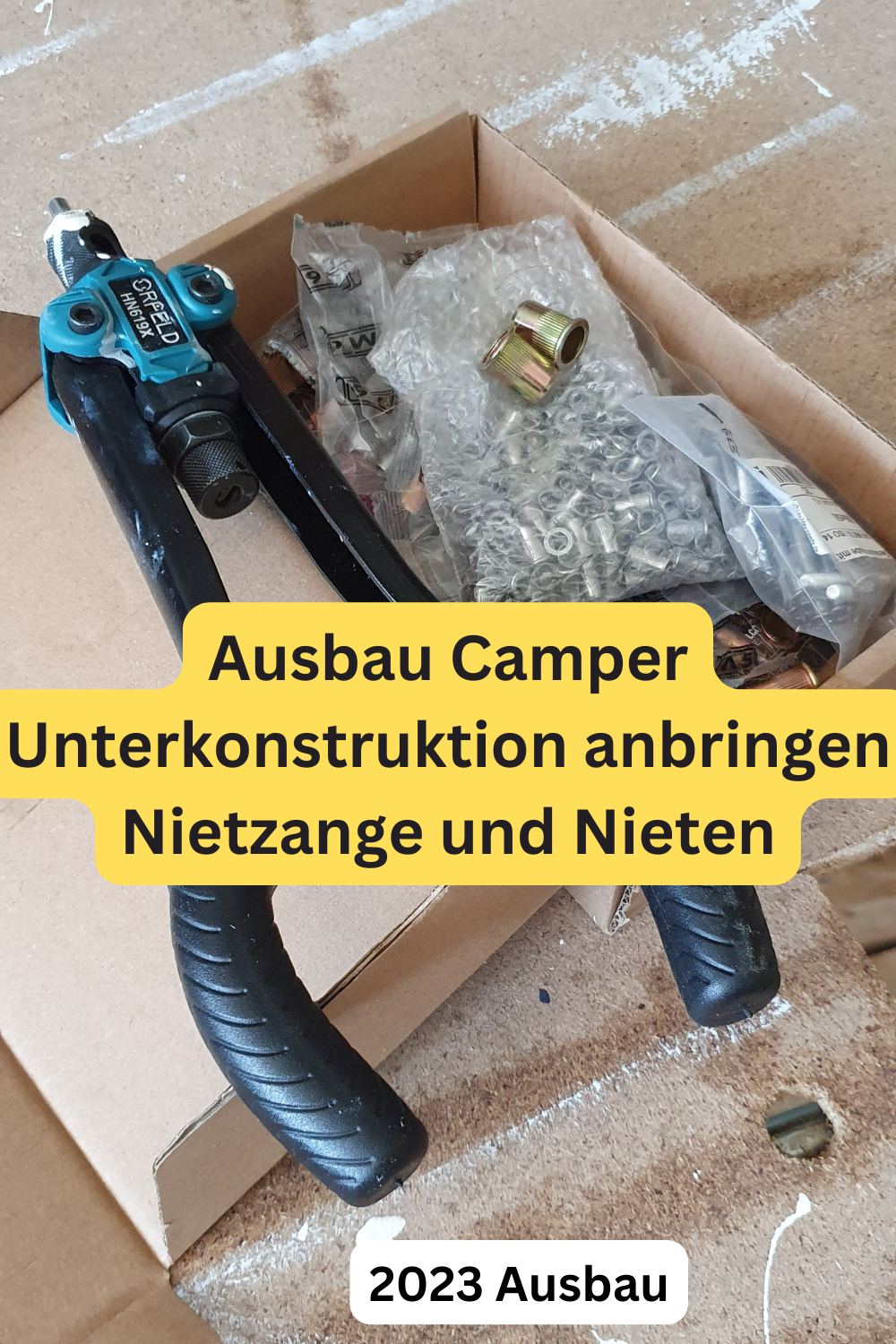 Ausbau Camper Unterkonstruktion anbringen Nietzange und Nieten