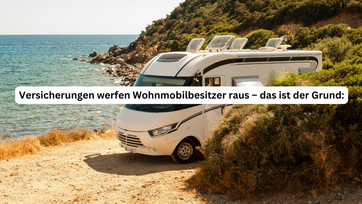 Versicherungen kündigen ohne Grund die Wohnmobilversicherung 2025